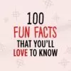100 Fun Facts