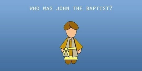 Who Was John the Baptist?