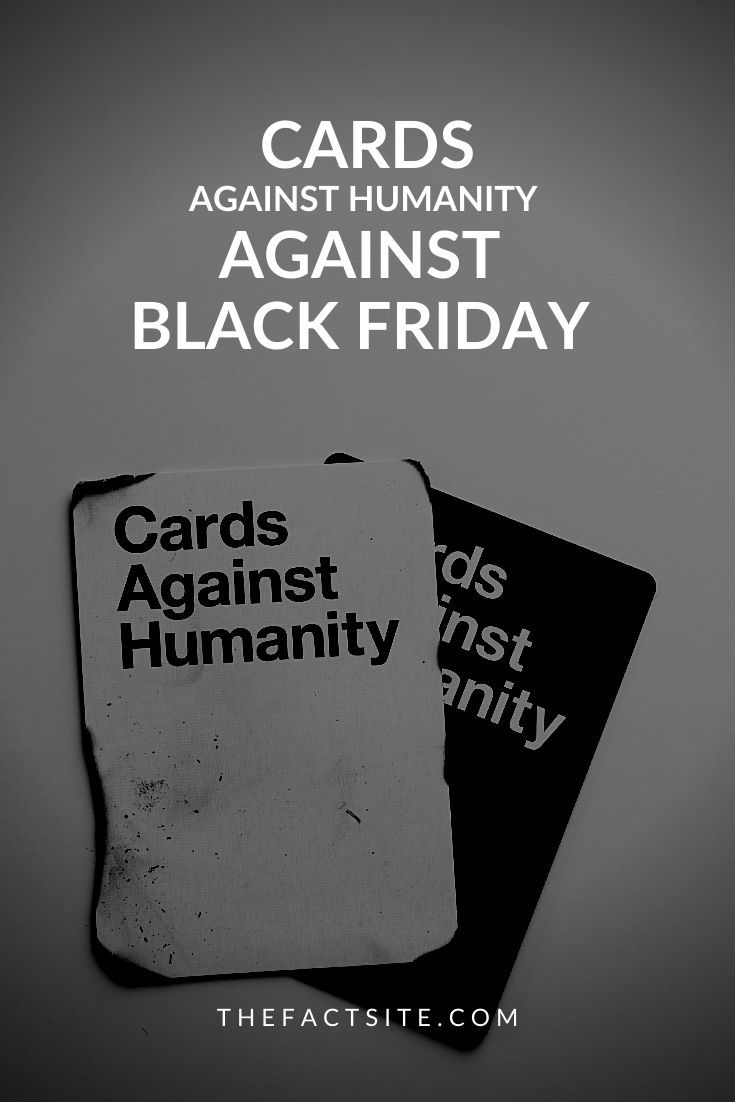 Cards Against Humanity Against Black Friday The Fact Site