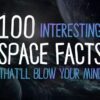 100 Mind Blowing Space Facts