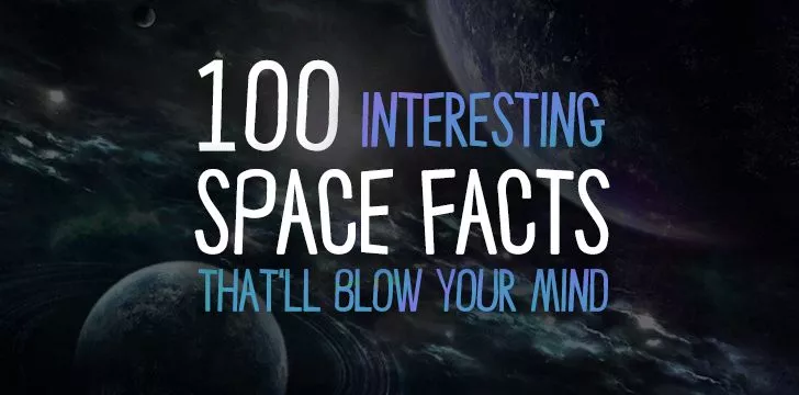 100 Interesting Space Facts That'll Blow Your Mind - The Fact Site
