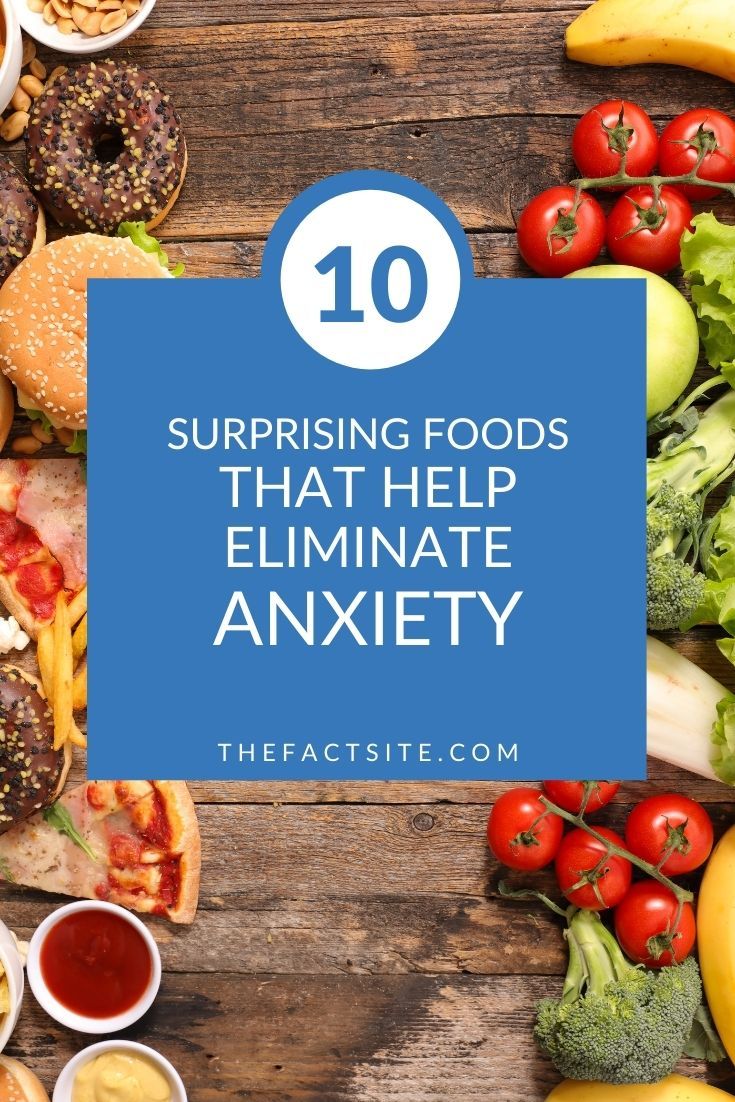 10 Surprising Foods That Help Eliminate Anxiety