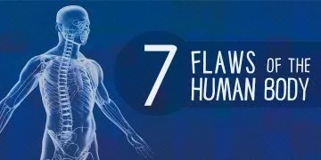 7 Flaws of the Human Body