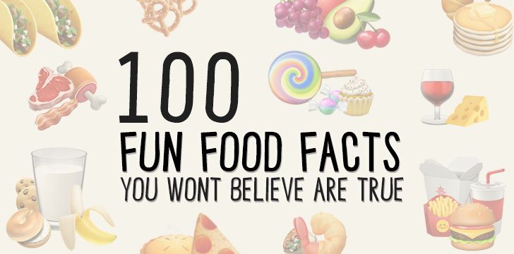 Top 100 Fun Food Facts You Wont Believe Are True