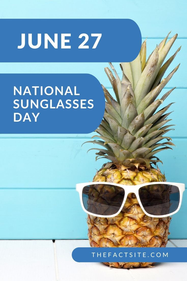 National Sunglasses Day June 27 The Fact Site