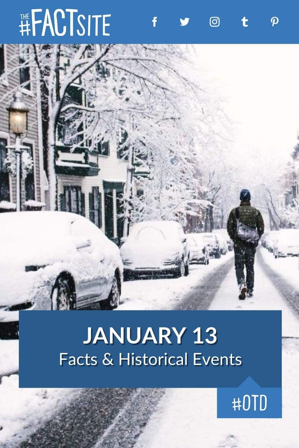 January 13 Facts & Historical Events On This Day The Fact Site