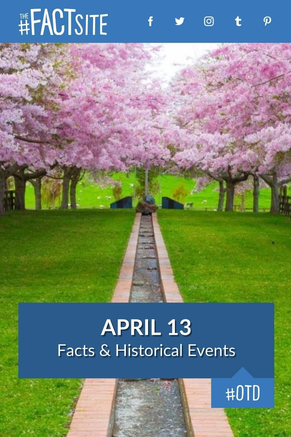 April 13 Facts & Historical Events On This Day The Fact Site