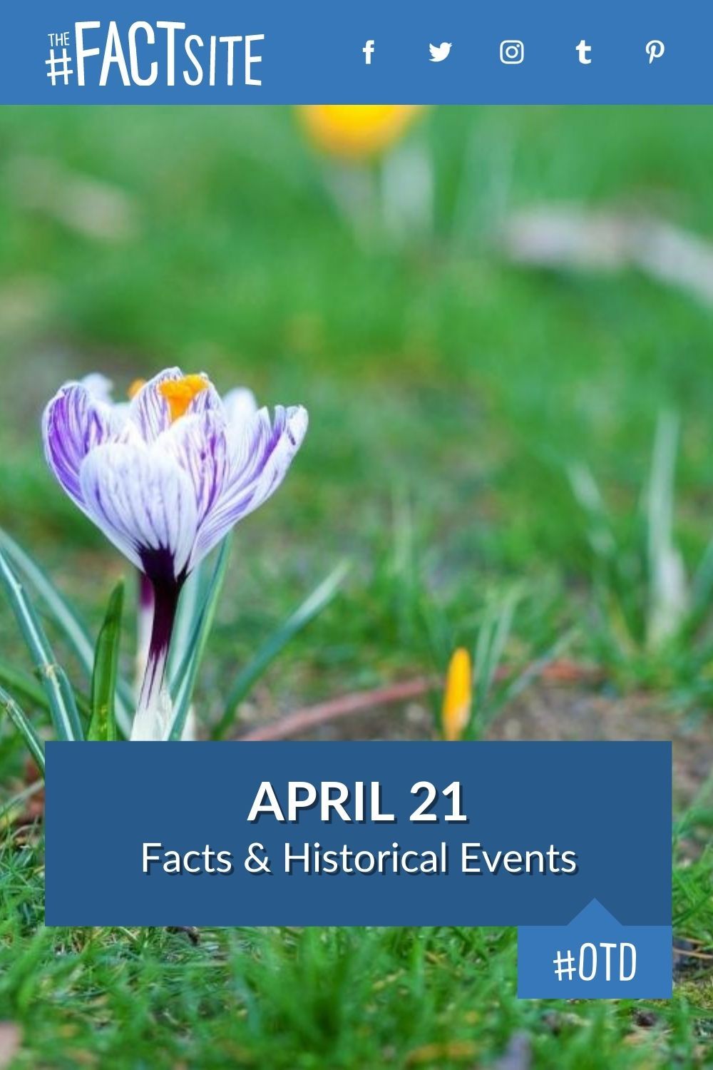 April 21 Facts & Historical Events On This Day The Fact Site