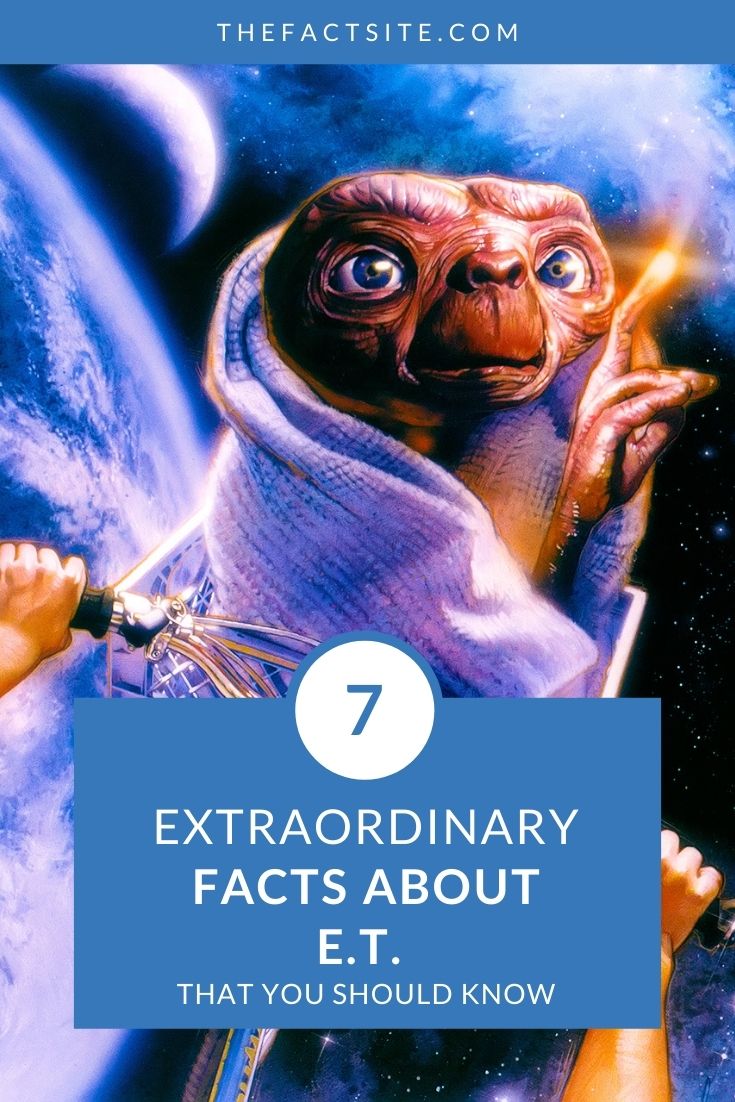 7 Extraordinary Facts About E.T.