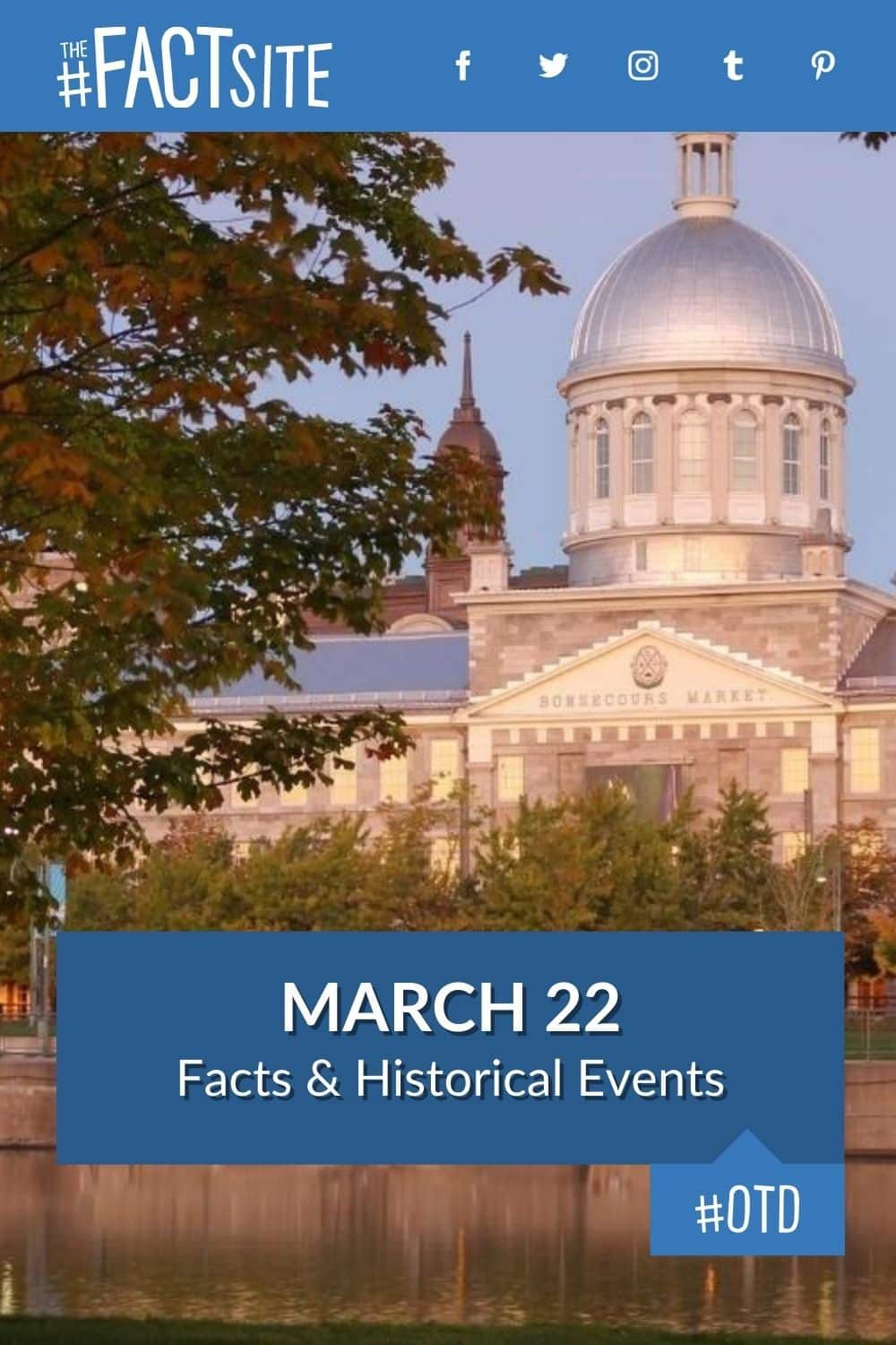 March 22 Facts & Historical Events On This Day The Fact Site