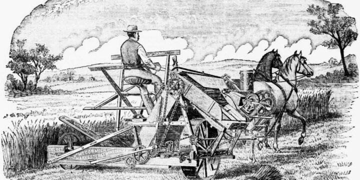 OTD in 1834: Cyrus McCormick patented the reaping machine.