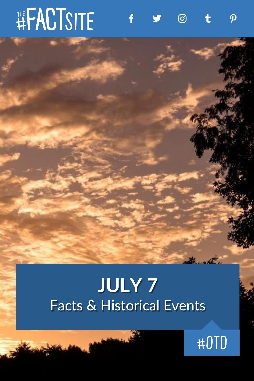 July 7 Facts & Historical Events On This Day The Fact Site