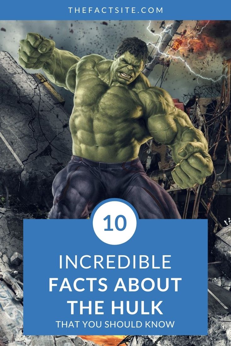 10 Incredible Facts About The Hulk