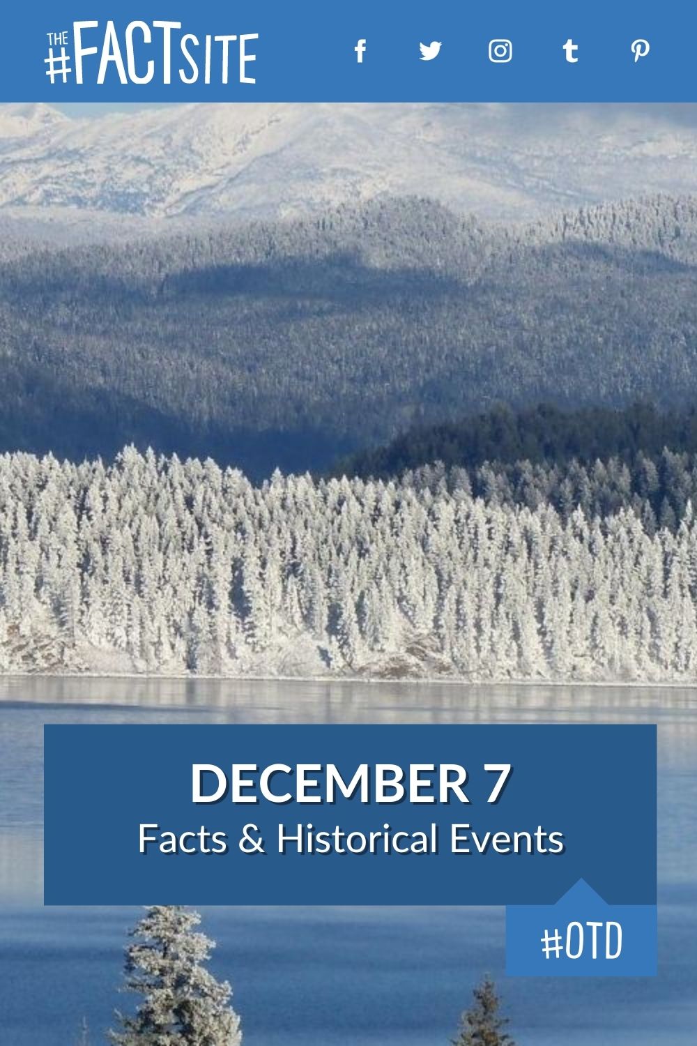 December 7: Facts & Historical Events On This Day