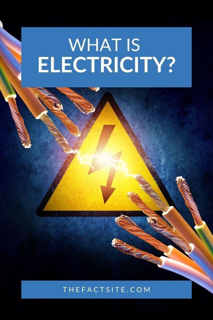 What Is Electricity? The Fact Site