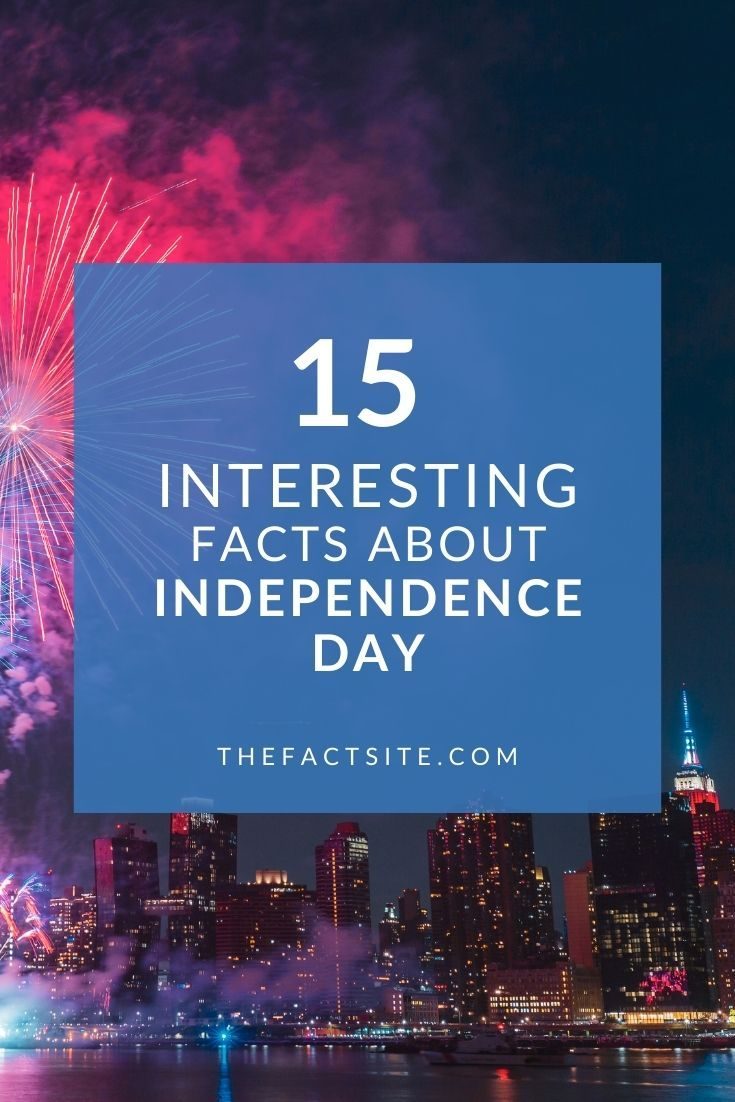 15 Interesting Facts About Independence Day