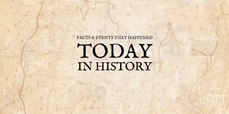 Facts & Events That Happened Today In History