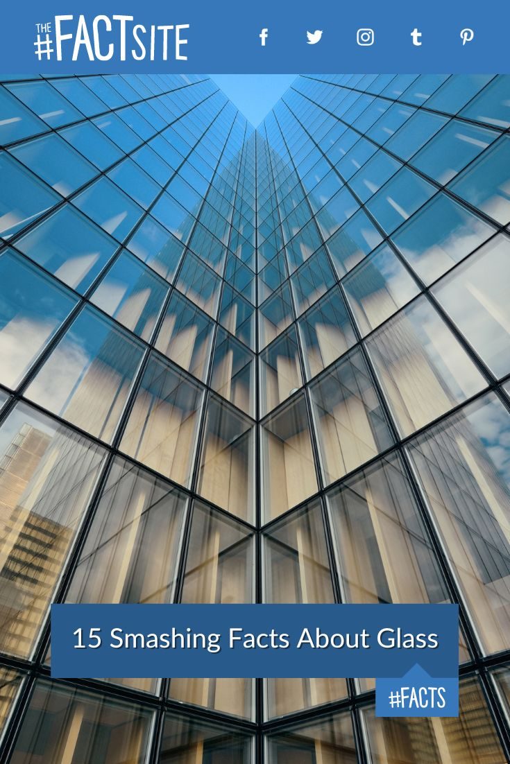 15 Smashing Facts About Glass The Fact Site