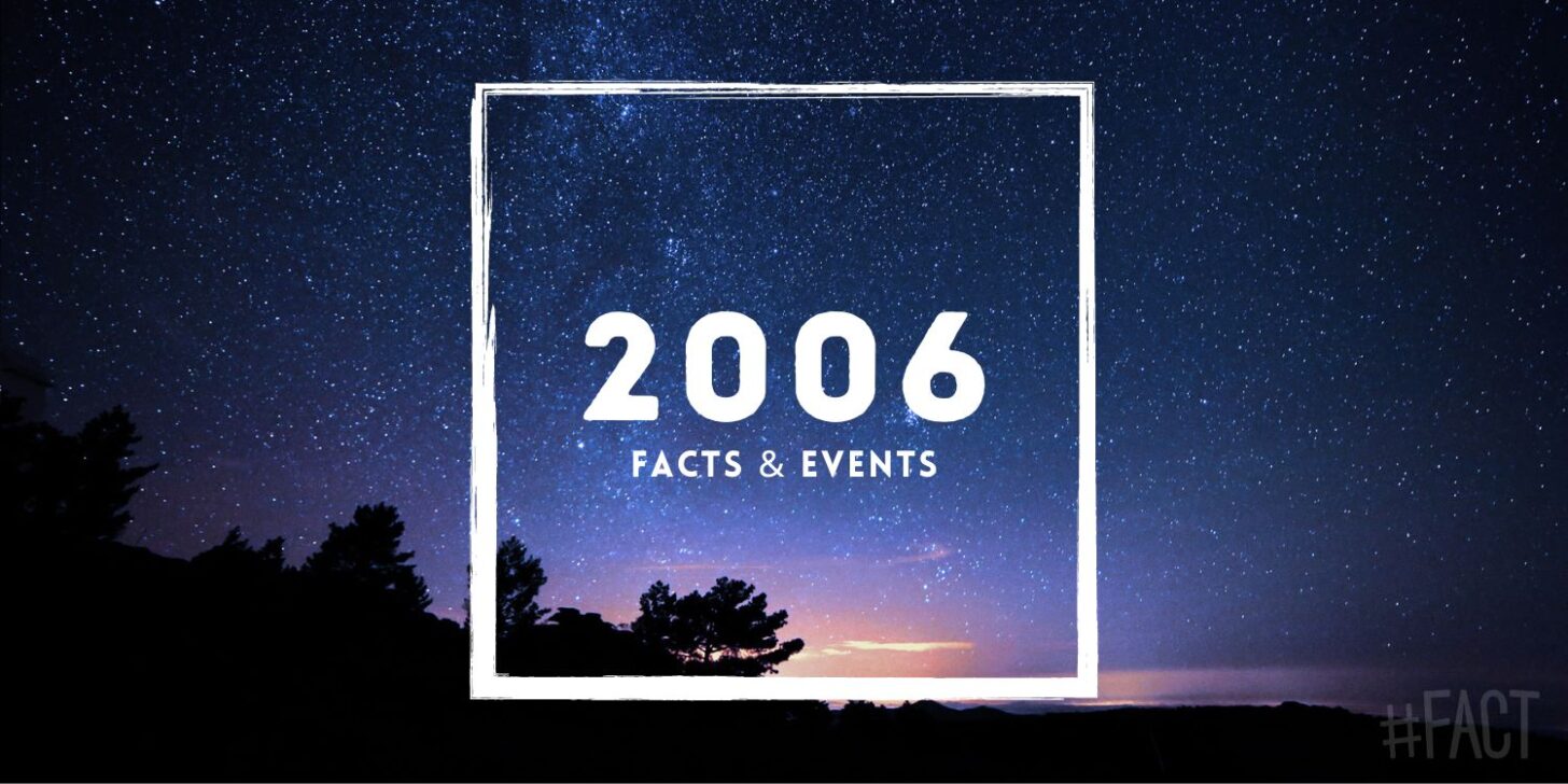 2006: Facts Events That Happened in This Year The Fact Site