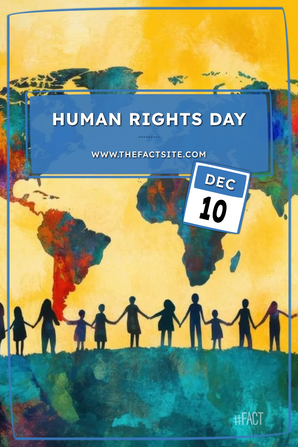 Human Rihts Website Human Rights Day | December 10 - The Fact Site